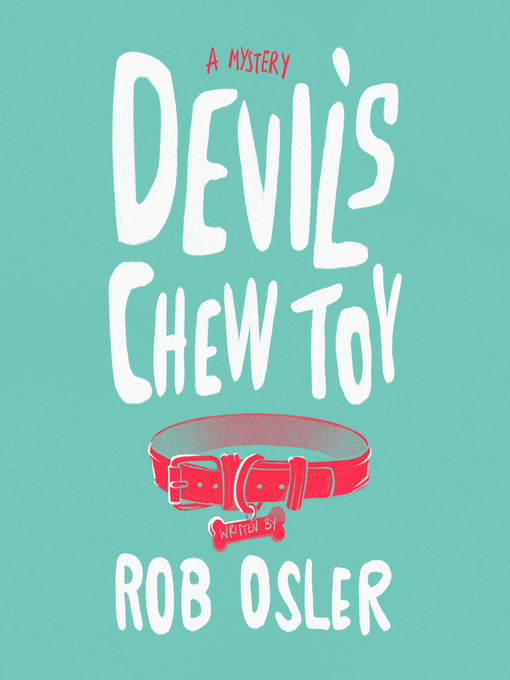 Title details for Devil's Chew Toy by Rob Osler - Wait list